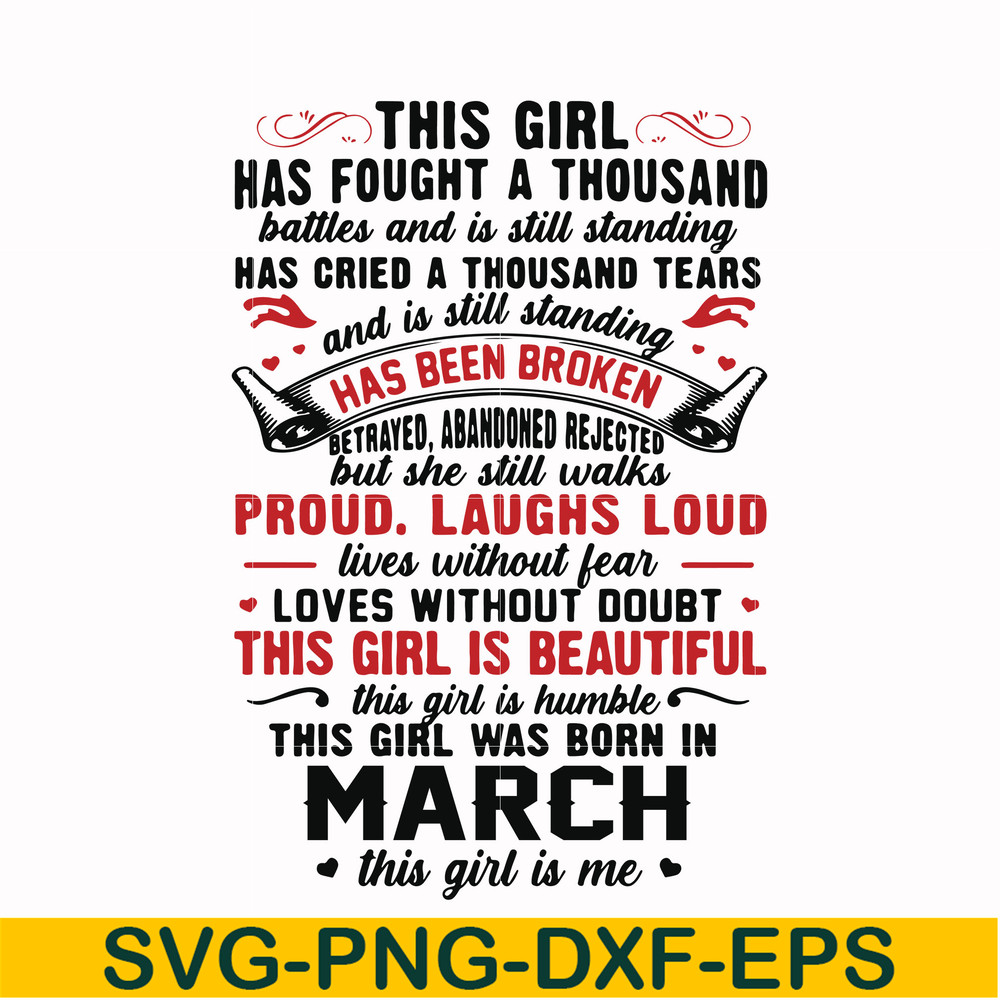 NBD0099-This girl has fought a thousand battles and is still standing svg, This girl was born in March svg, birthday svg, png, dxf, eps digital file NBD0099.jpg