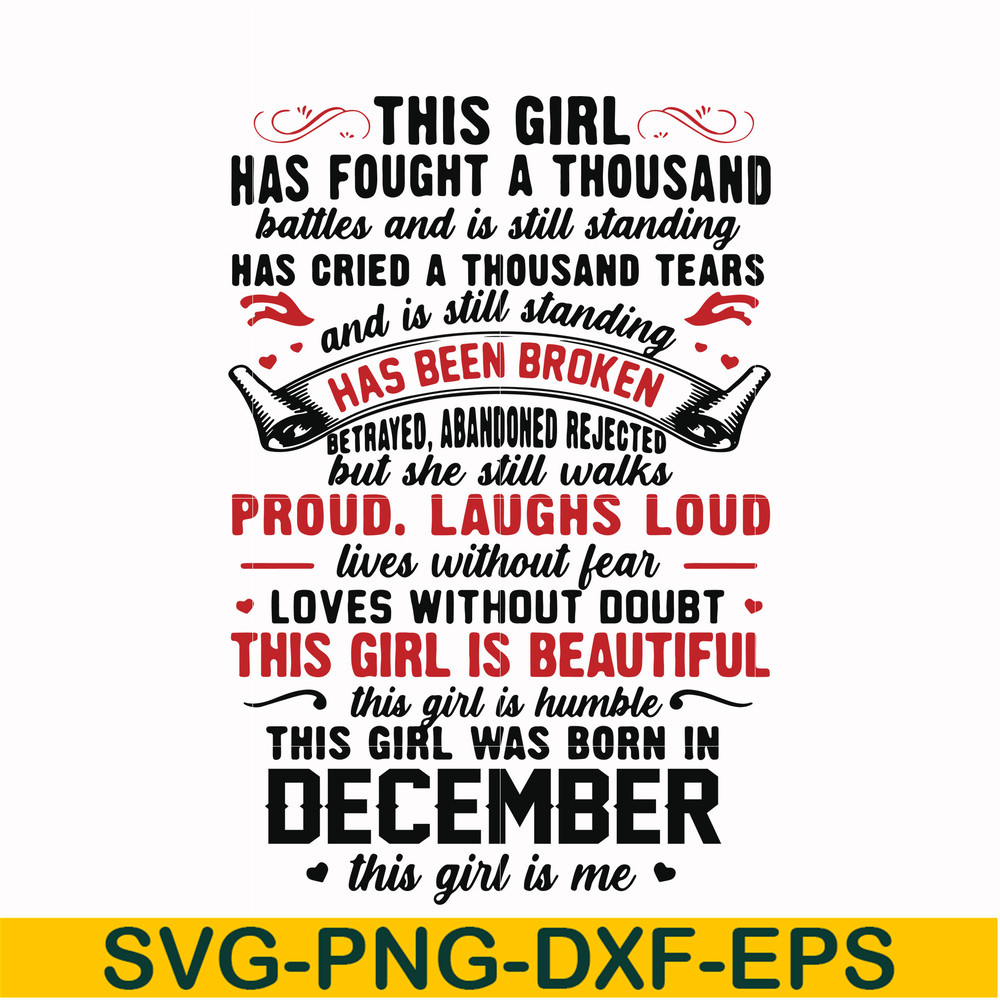 NBD0107-This girl has fought a thousand battles and is still standing svg, This girl was born in December svg, birthday svg, png, dxf, eps digital file NBD0107.