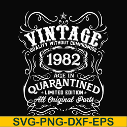vintage 1982 age in quarantined limited edition svg, limited edition svg, 1982 birthday svg, png, dxf, eps digital file