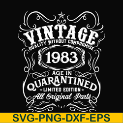 vintage 1983 age in quarantined limited edition svg, limited edition svg, 1983 birthday svg, png, dxf, eps digital file