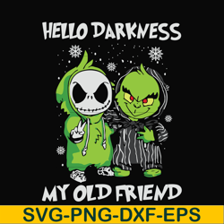 hello darkness my old friend, grinch svg, png, dxf, eps digital file ncrm0012