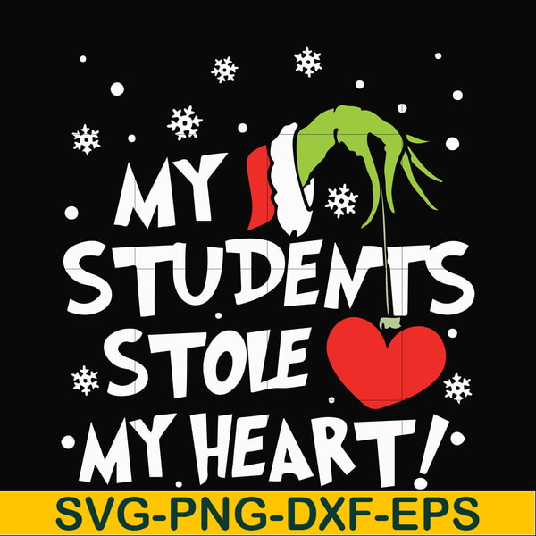 NCRM0068-My students stole my heart svg, christmas svg, grinch svg, png, dxf, eps digital file NCRM0068.jpg