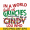 NCRM0136-In a world full of grinches be a cindy lou who svg, png, dxf, eps digital file NCRM0136.jpg