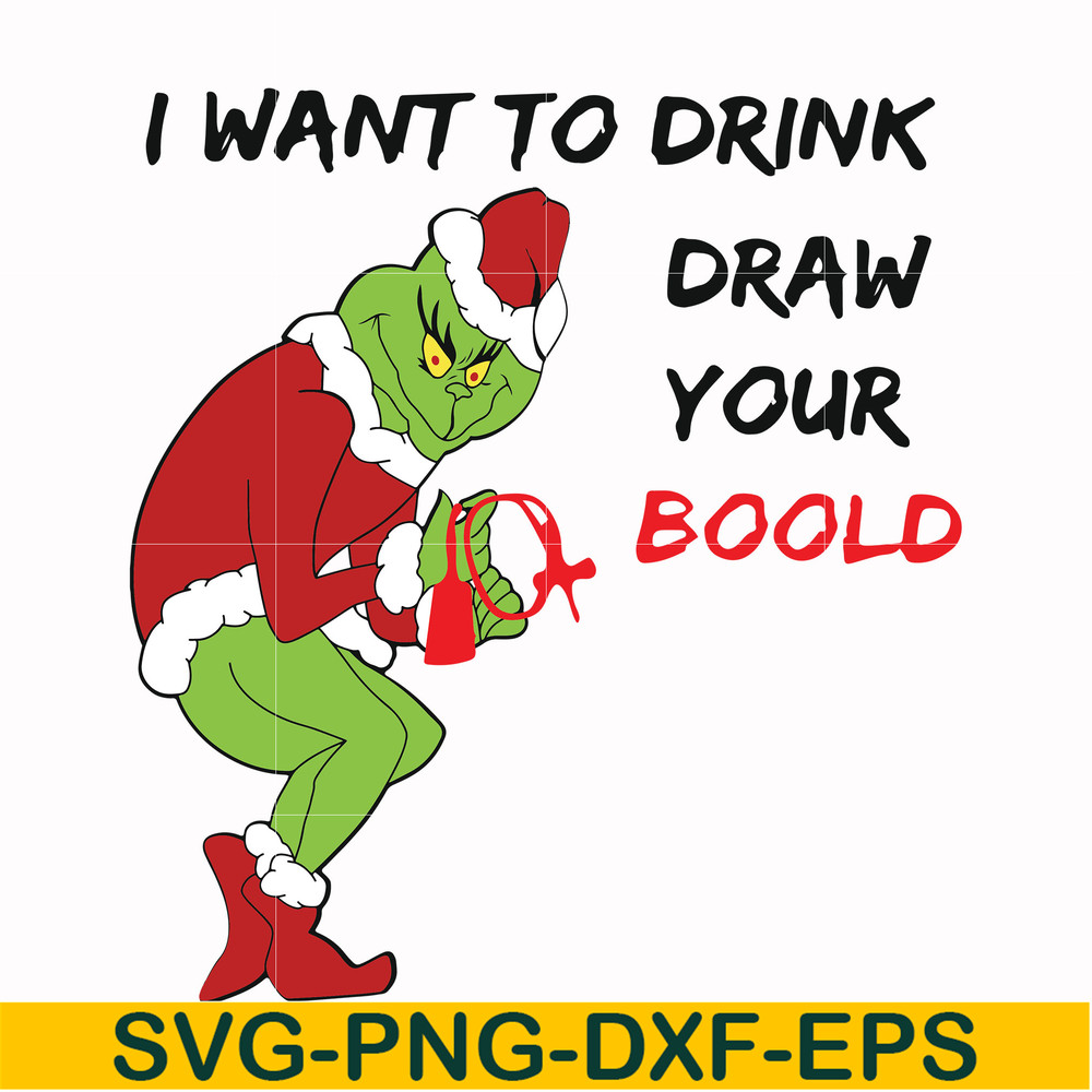 NCRM1307208-I want to drink draw your boold, grinch svg, christmas svg, png, dxf, eps digital file NCRM1307208.jpg