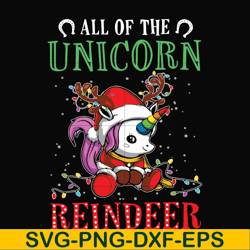 all of the unicorn reindeer svg, unicorn svg, christmas svg, png, dxf, eps digital file ncrm14072016