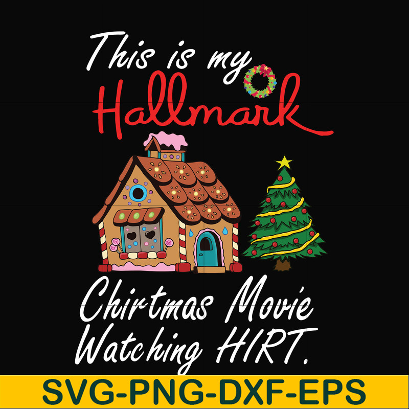 NCRM15072011-This is my hallmark christmas movie watching hirt svg, png, dxf, eps digital file NCRM15072011.jpg