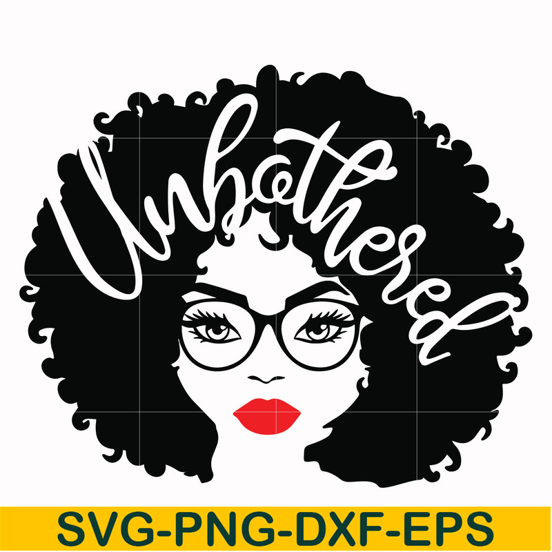 OTH0002-Unbothered Black Girl Svg, Afro Woman Svg, African American Woman svg, png, dxf, eps file OTH0002.jpg