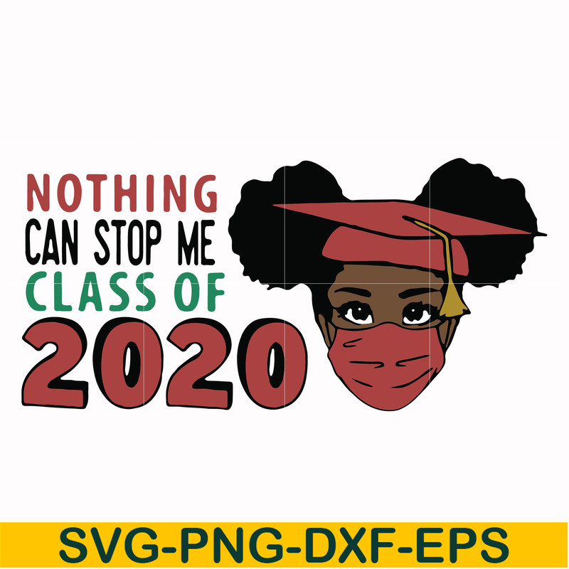 OTH0005-nothing can stop me class of 2020 svg, png, dxf, eps digital file OTH0005.jpg