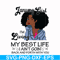 BD0084-January Girl Living My Best Life Birthday Gift, Black Girl, Black Women svg, png, dxf, eps digital file BD0084.jpg