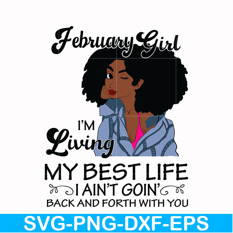 BD0085-February Girl Living My Best Life Birthday Gift, Black Girl, Black Women svg, png, dxf, eps digital file BD0085.jpg