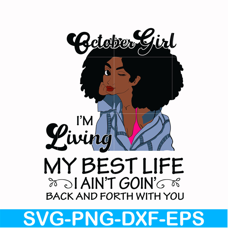 BD0093-October Girl Living My Best Life Birthday Gift, Black Girl, Black Women svg, png, dxf, eps digital file BD0093.jpg