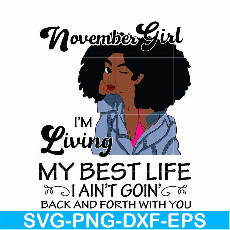 BD0094-November Girl Living My Best Life Birthday Gift, Black Girl, Black Women svg, png, dxf, eps digital file BD0095.jpg