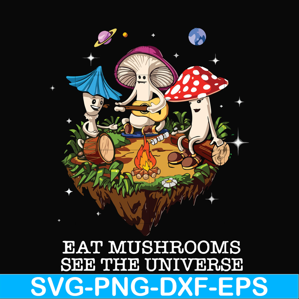 CMP013-Eat mushrooms see the universe svg, png, dxf, eps digital file CMP013.jpg