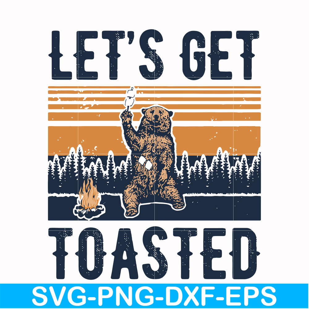 CMP075-let's get toasted , bear retro vingtage svg, png, dxf, eps digital file CMP075.jpg