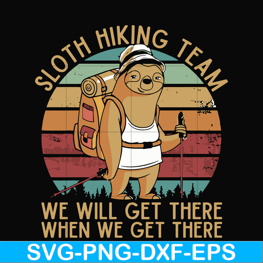 CMP081-sloth hiking team, we will get there when we get there, camping svg, png, dxf, eps digital file CMP081.jpg
