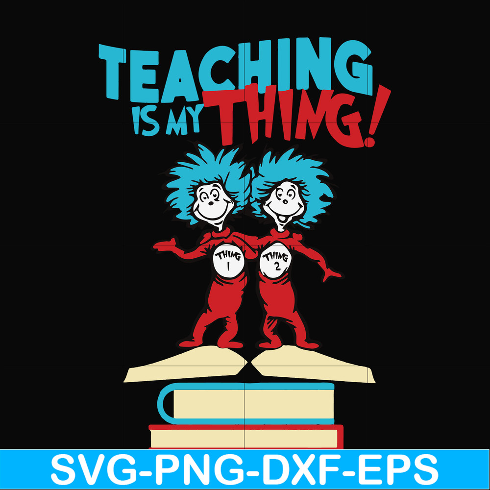 DR0007-Teaching is my thing svg, png, dxf, eps file DR0007.jpg
