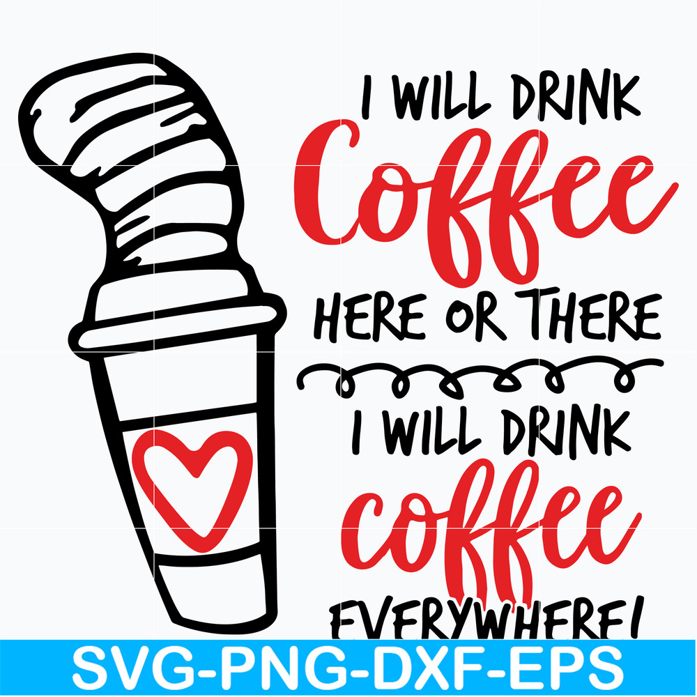 DR0302212-i will drink coffe svg, dr seuss svg, dr svg, png, dxf, eps digital file DR0302212.jpg