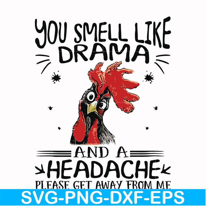 FN000182-You smell like drama and a headache please get away from me svg, png, dxf, eps file FN000182.jpg
