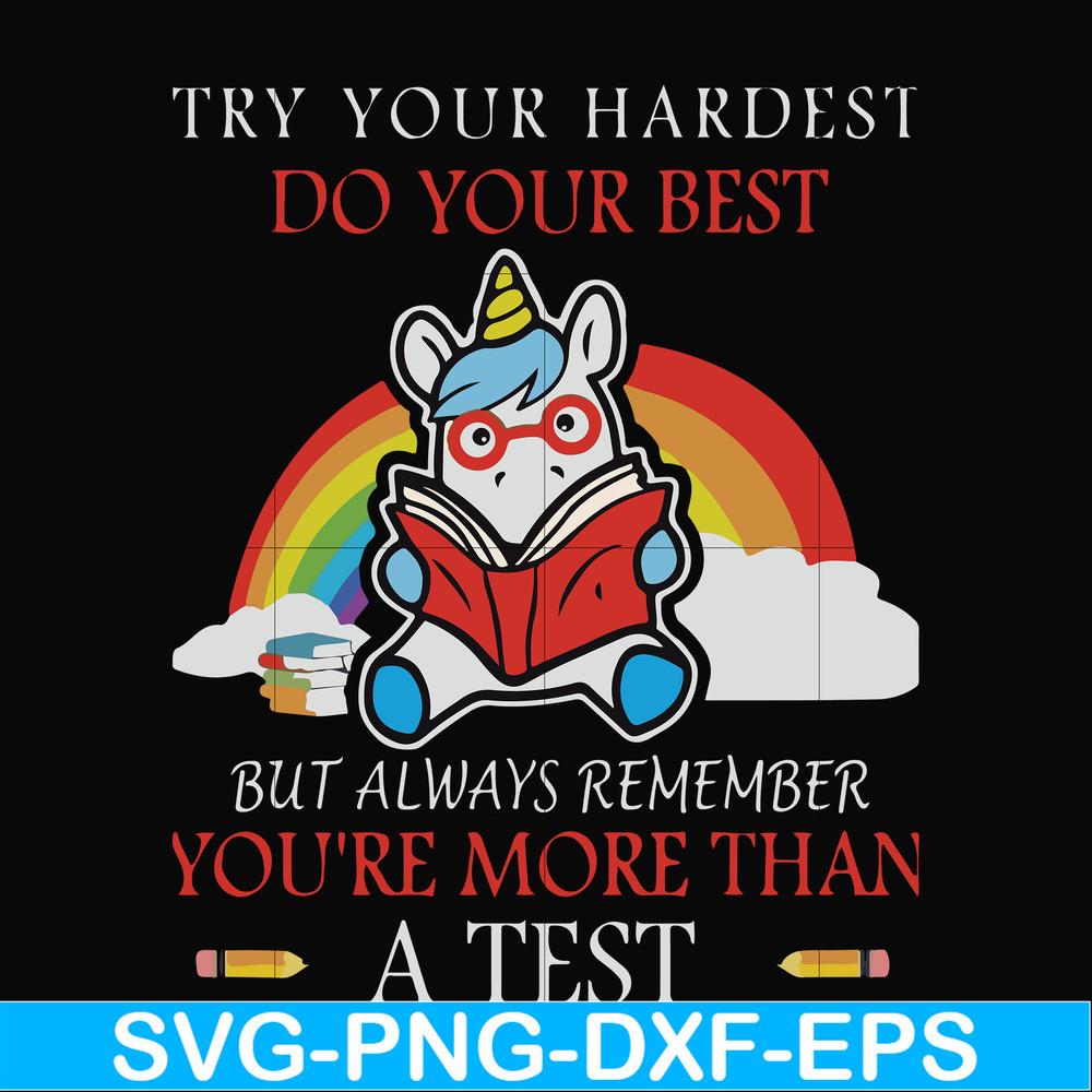 FN000188-Try your hardest do your best but always remember you're more than a test svg, png, dxf, eps file FN000188.jpg