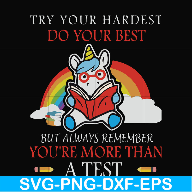 FN000188-Try your hardest do your best but always remember you're more than a test svg, png, dxf, eps file FN000188.jpg