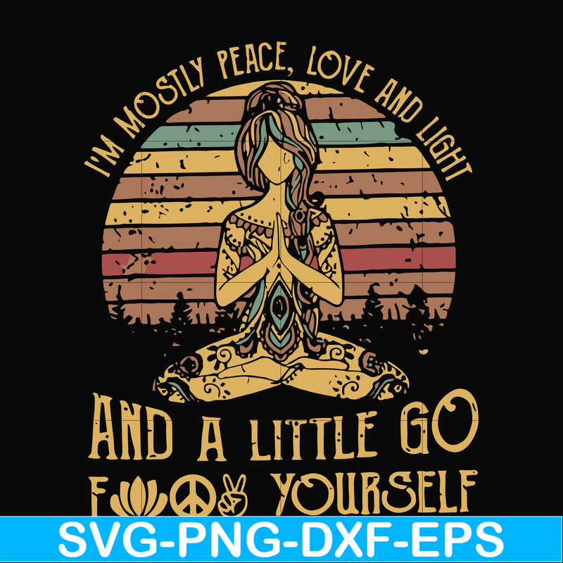 FN00021-I'm mostly peace love and light and a little go fuck yourself svg, png, dxf, eps file FN00021.jpg