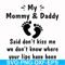 FN000239-My mommy & Daddy said don't kiss me we don't know where your lips have been svg, png, dxf, eps file FN000239.jpg