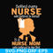 FN000254-Behind every nurse who believes in herself is a nurse mom who believed in her first svg, png, dxf, eps file FN000254.jpg