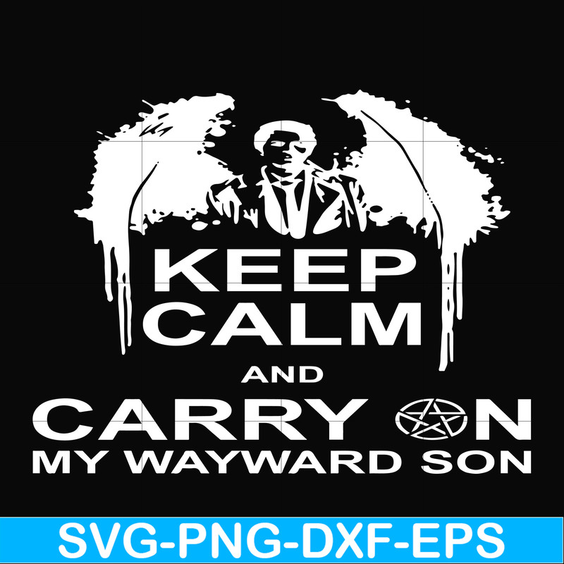 FN000261-Keep calm and carry on my wayward son svg, png, dxf, eps file FN000261.jpg