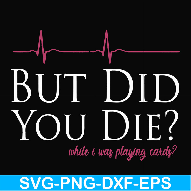 FN000262-But did you die svg, png, dxf, eps file FN000262.jpg