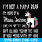 FN000264-I'm not a mama bear I'm more of a mama unicorn Uke I'm pretty chill but I'll kick you in the face if you mess with my kids svg, png, dxf, eps file FN00