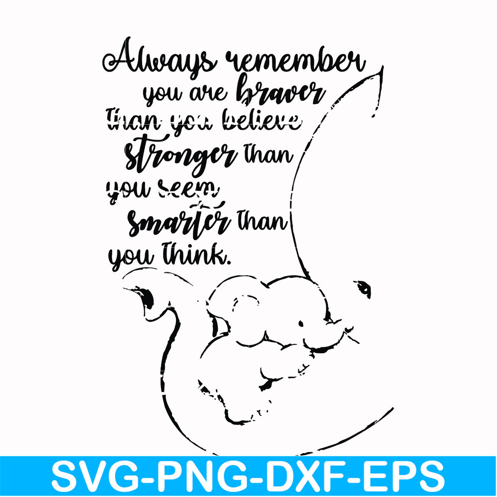 FN00028-Always remember you are braver than you believe stronger than you seem smarter than you think svg, png, dxf, eps file FN00028.jpg