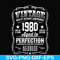 FN000284-Vintage quality without compromise 1980 aged to perfection a hundred percent authentic svg, png, dxf, eps file FN000284.jpg