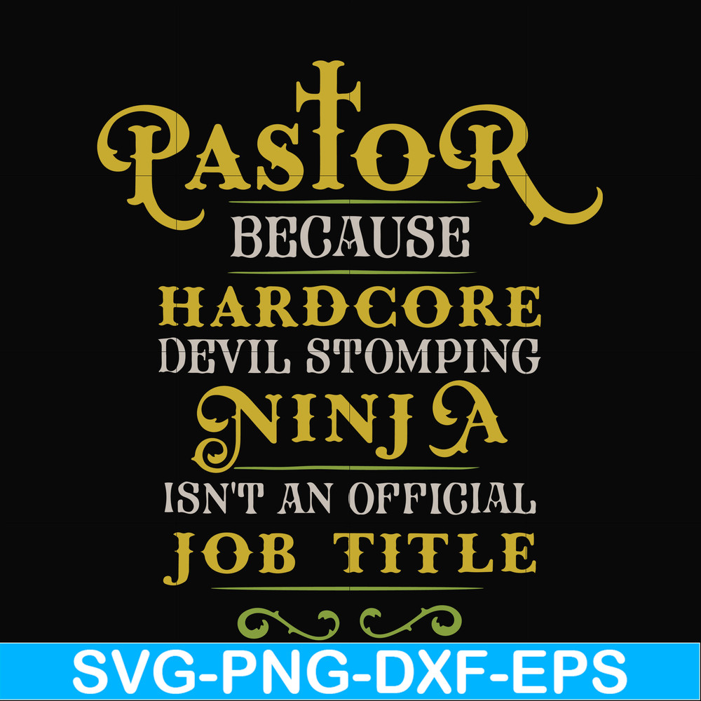 FN000359-Pastor because hardcode devil stomping ninja isn't an official job title svg, png, dxf, eps file FN000359.jpg