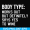 FN000366-Body type works out but definitely says yes to wine svg, png, dxf, eps file FN000366.jpg