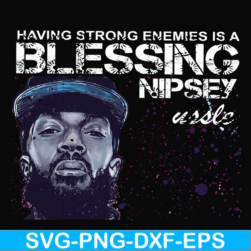 FN00038-Having strong enemies is a blessing nipsey svg, png, dxf, eps file FN00038.jpg