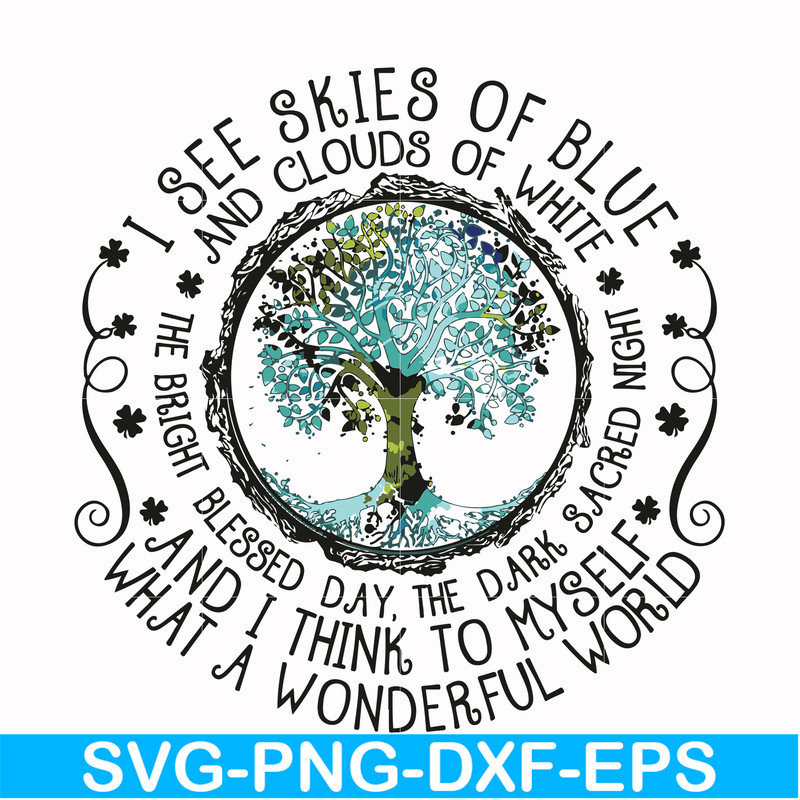 FN00039-I see skies of blue and clouds of white what a wonderful world svg, png, dxf, eps file FN00039.jpg