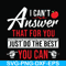 FN00040-I can't answer that for you just do the best you can svg, png, dxf, eps file FN00040.jpg
