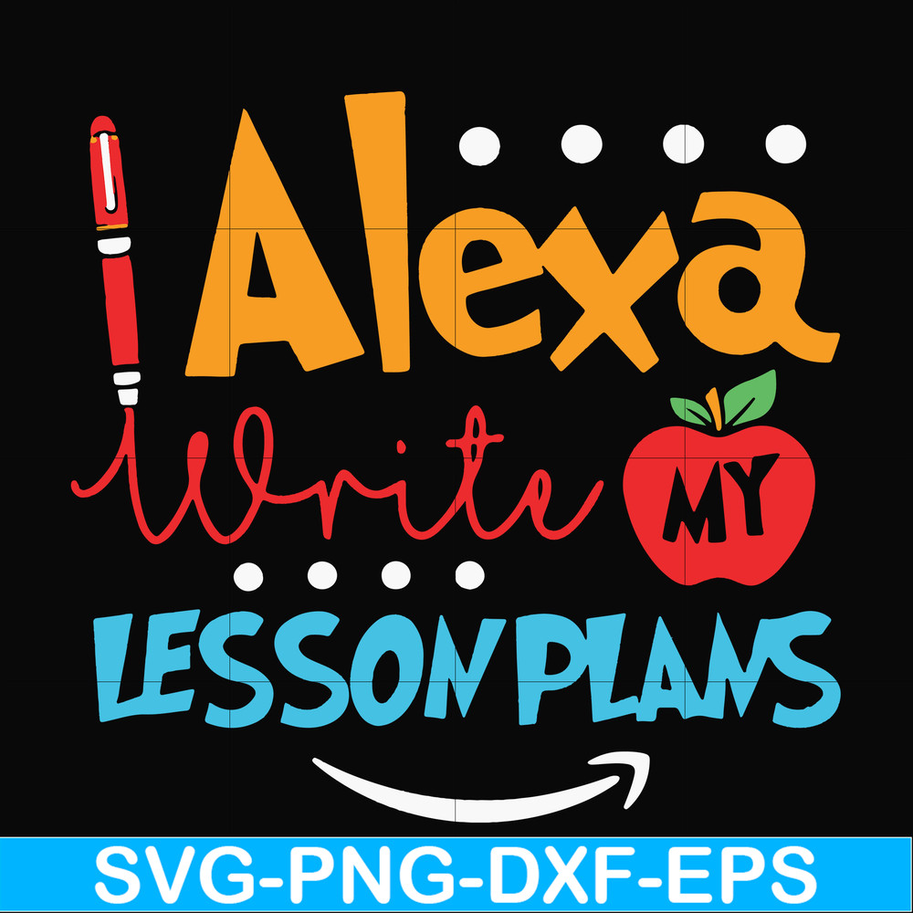 FN000412-Alexa write my lesson plans svg, png, dxf, eps file FN000412.jpg