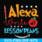 FN000412-Alexa write my lesson plans svg, png, dxf, eps file FN000412.jpg