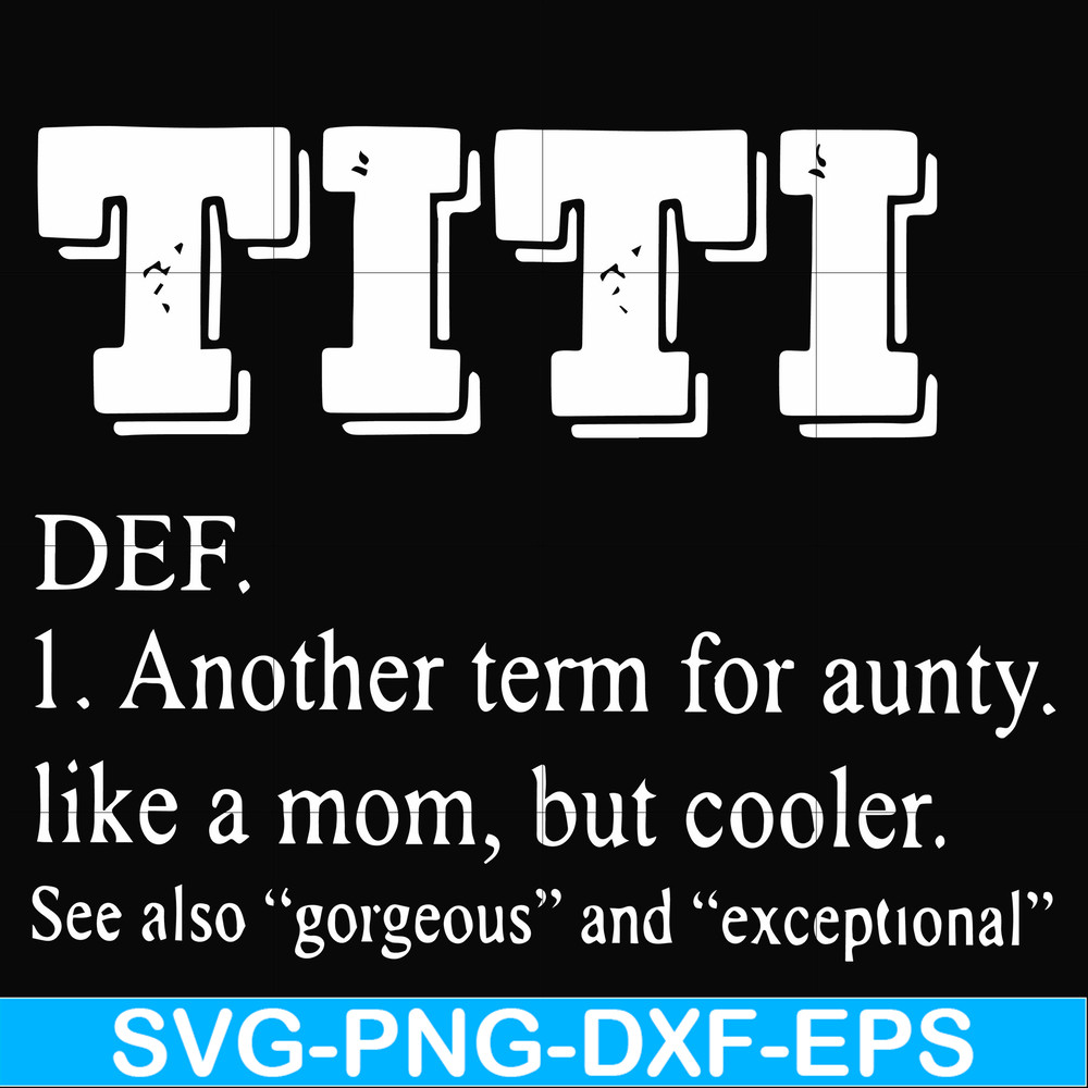 FN00043-TITI another term for aunty like a mom, but cooler svg, png, dxf, eps file FN00043.jpg