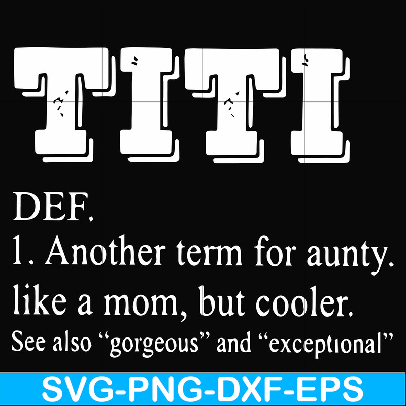 FN00043-TITI another term for aunty like a mom, but cooler svg, png, dxf, eps file FN00043.jpg