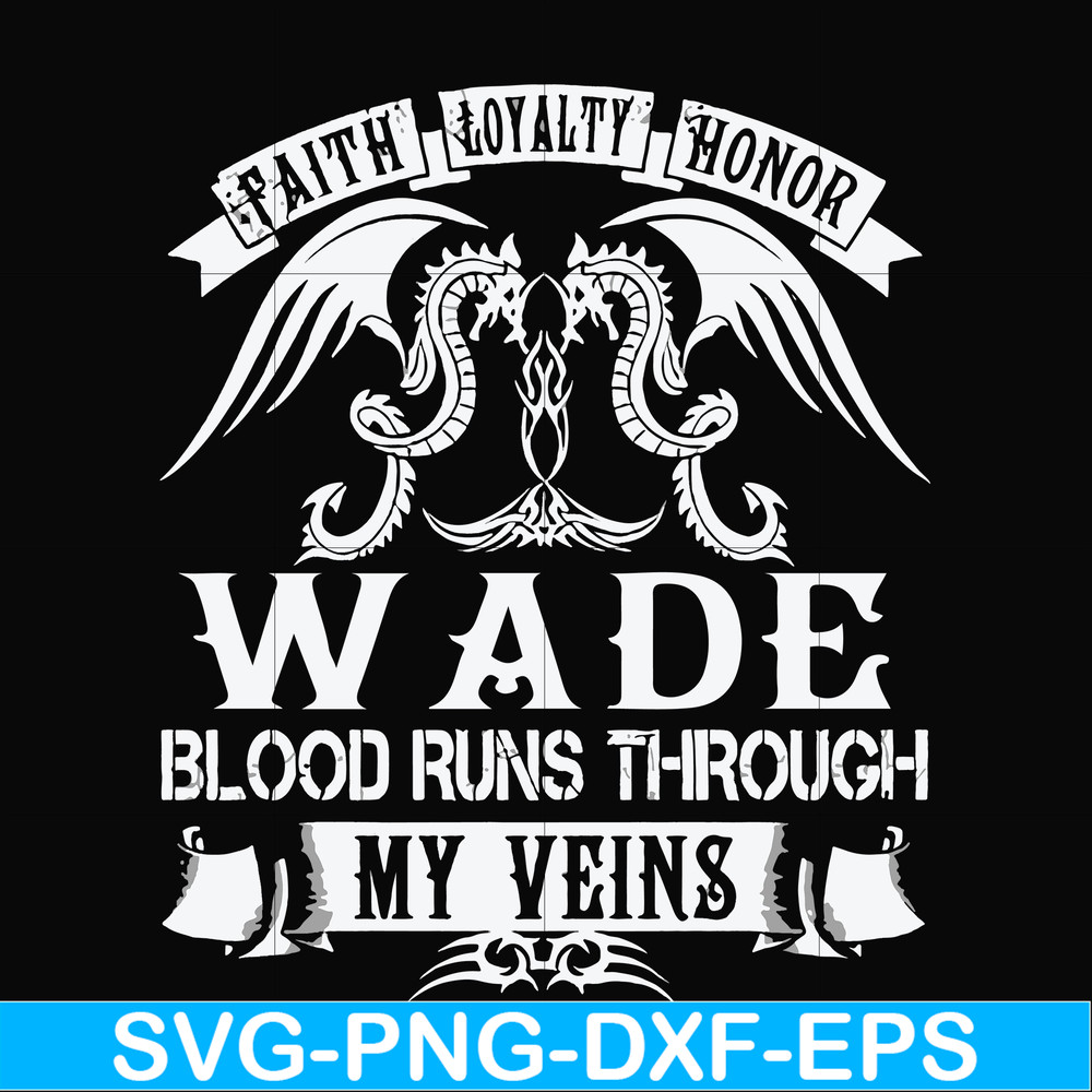 FN000504-Wade blood runs through my veins svg, png, dxf, eps file FN000504.jpg