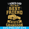 FN000545-I asked God for a best friend he sent me my grandson svg, png, dxf, eps file FN000545.jpg