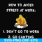 FN000560-How to avoid stress at work don't go to work go camping svg, png, dxf, eps file FN000560.jpg