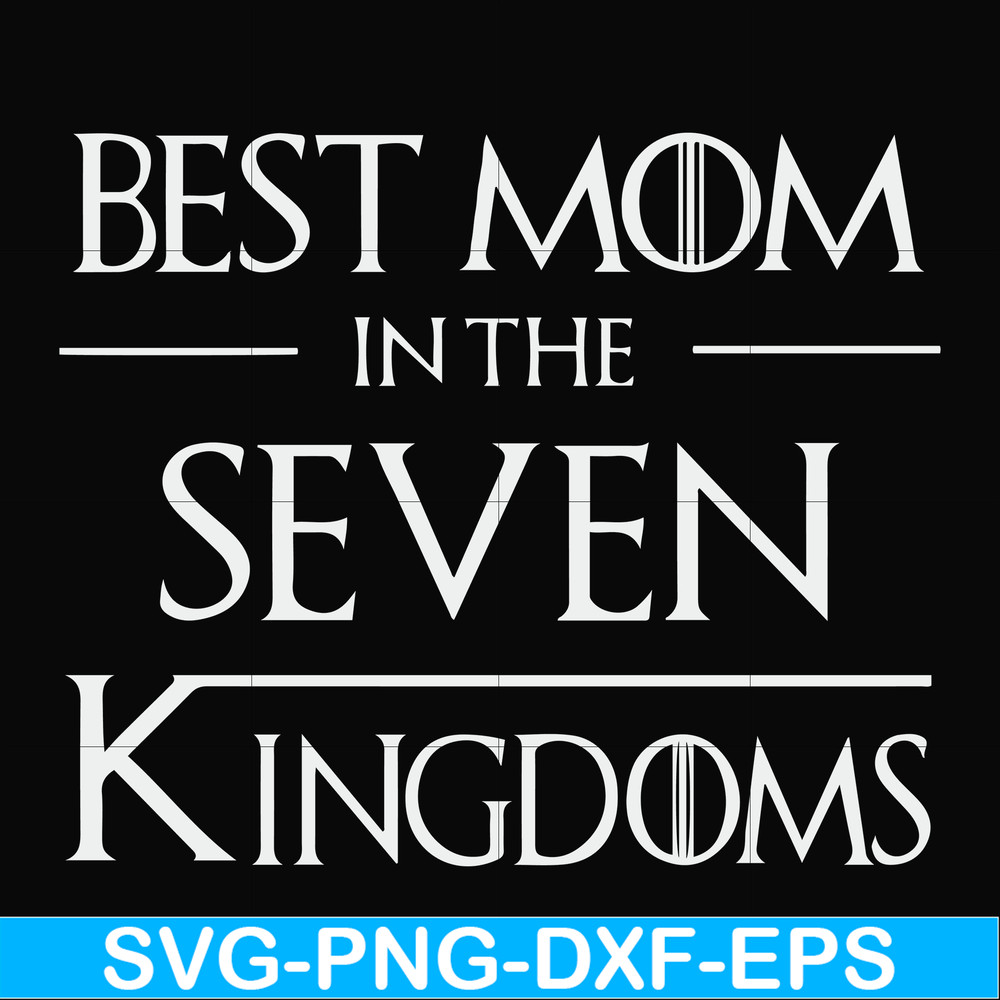 FN000563-Best mom in the seven kingdoms svg, png, dxf, eps file FN000563.jpg