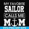 FN000564-My favorite sailor calls me mom svg, png, dxf, eps file FN000564.jpg