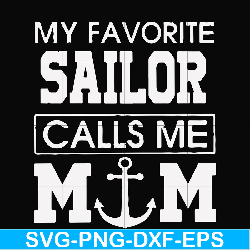 FN000564-My favorite sailor calls me mom svg, png, dxf, eps file FN000564.jpg