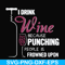FN000576-I drink wine because punching people is frowned upon svg, png, dxf, eps file FN000576.jpg
