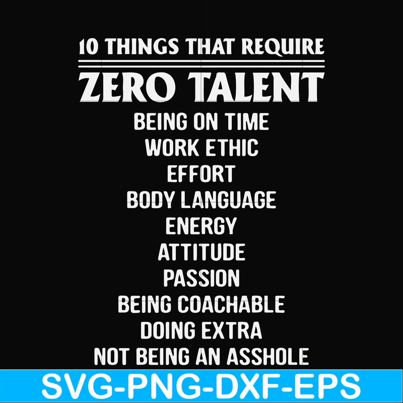 FN000624-10 things that require zero talent being on time work ethic svg, png, dxf, eps file FN000624.jpg