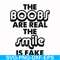 FN000676-The boobs are real the smile is fake svg, png, dxf, eps file FN000676.jpg